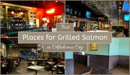 Best Places For Grilled Salmon In Oklahoma City