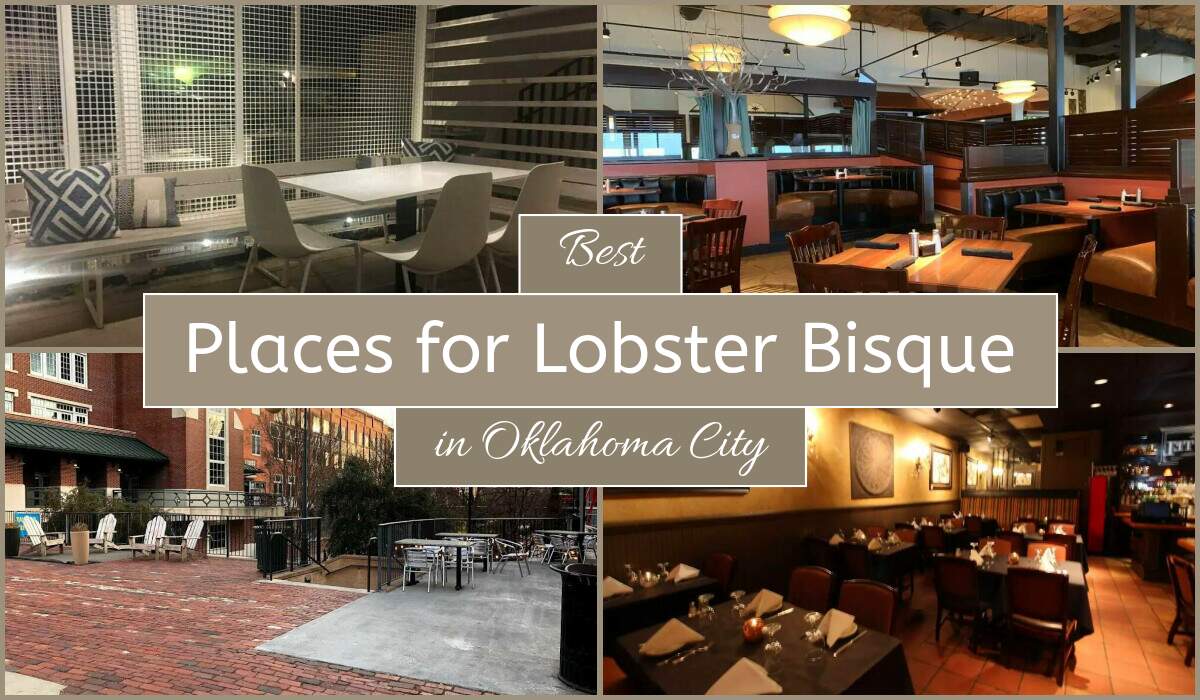 Best Places For Lobster Bisque In Oklahoma City